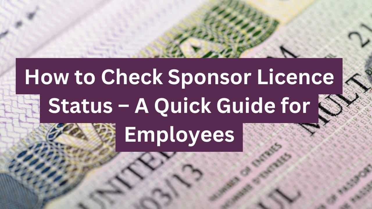How to Check Sponsor Licence Status - A Quick Guide for Employees