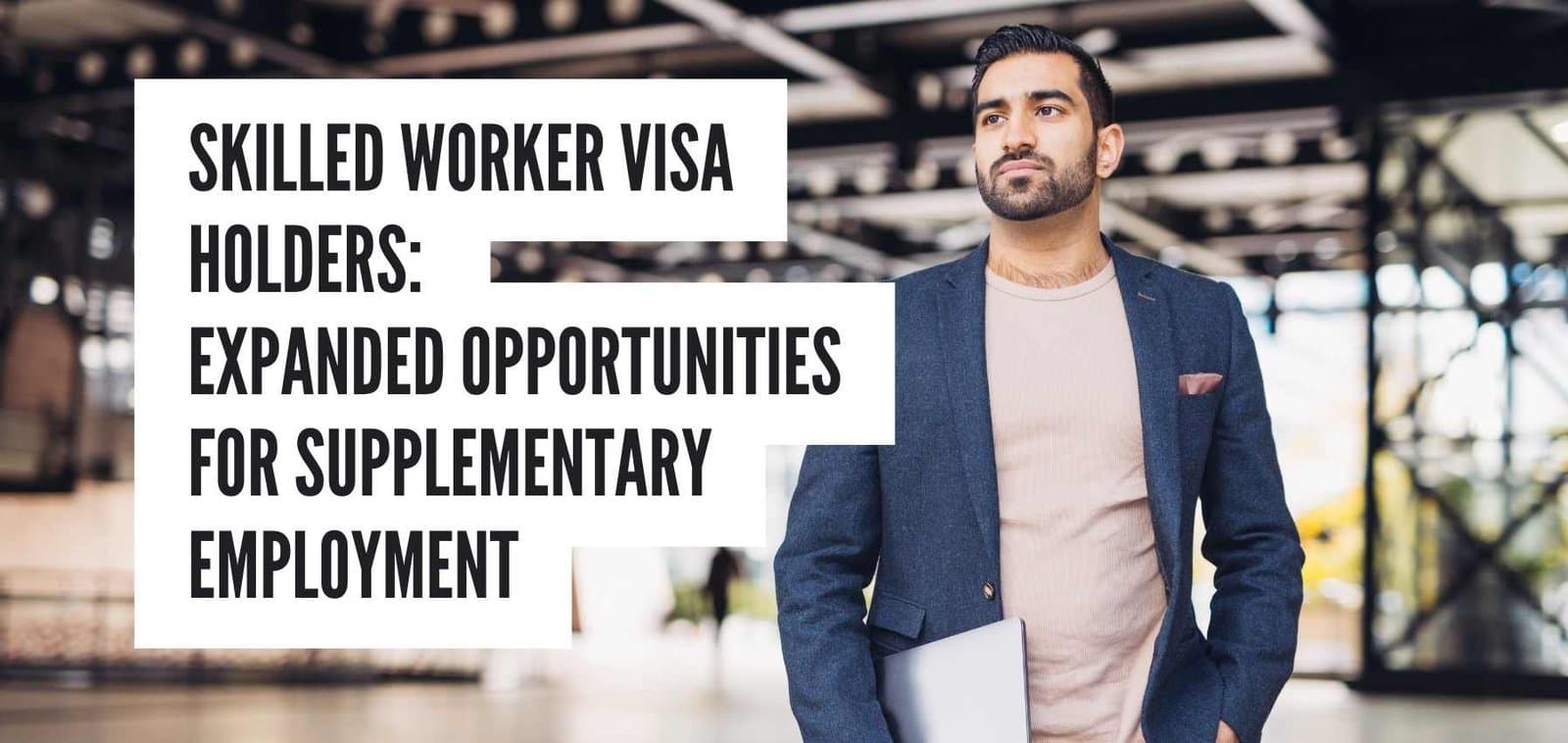 Exciting Update for Skilled Worker Visa Holders: Expanded Opportunities for Supplementary Employment