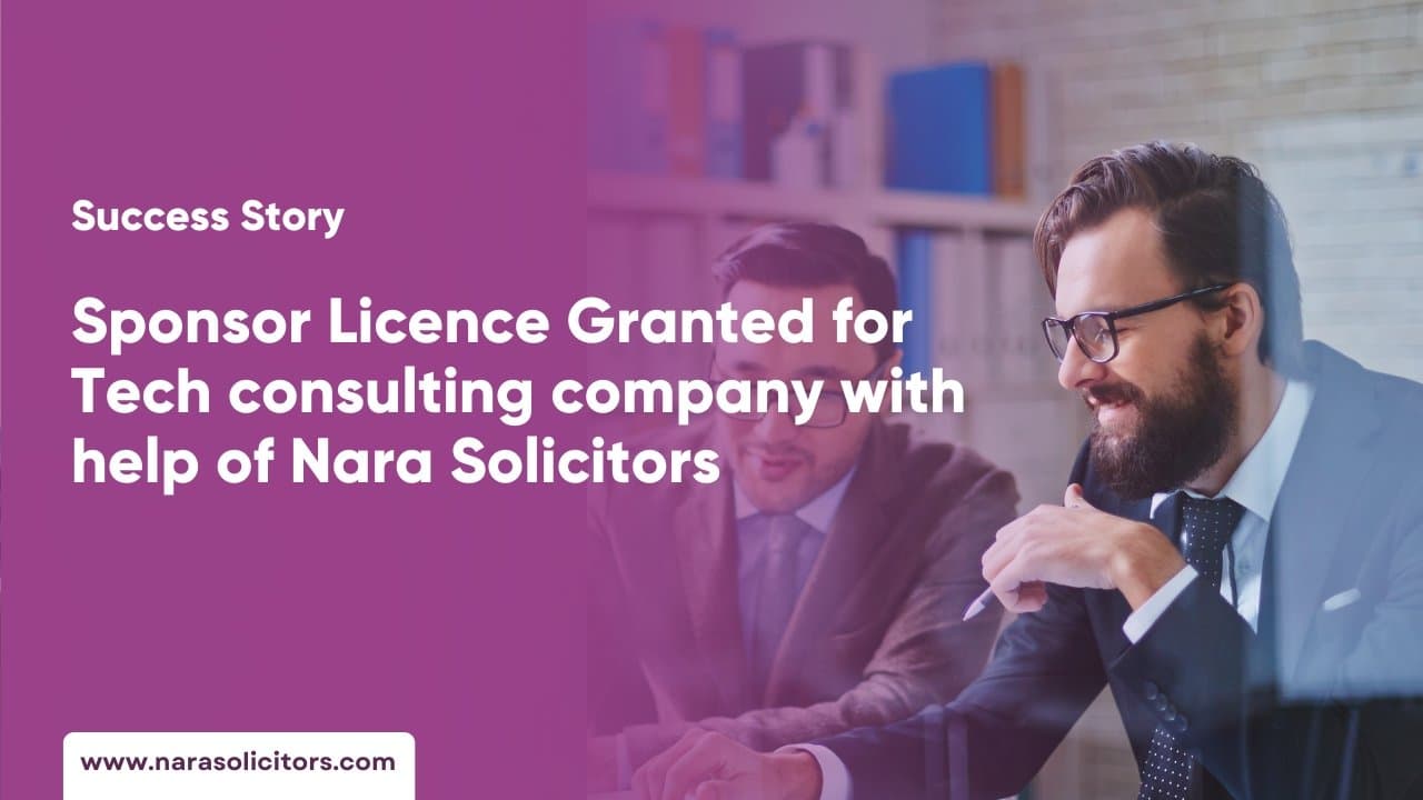 Sponsor Licence Granted for Tech consulting company with help of Nara Solicitors