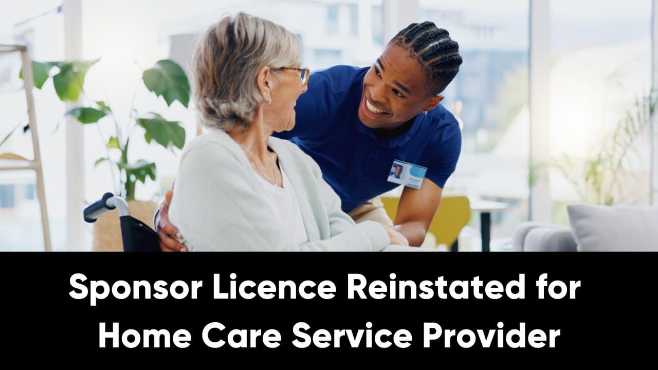 Sponsor Licence Reinstated for Home Care Service Provider