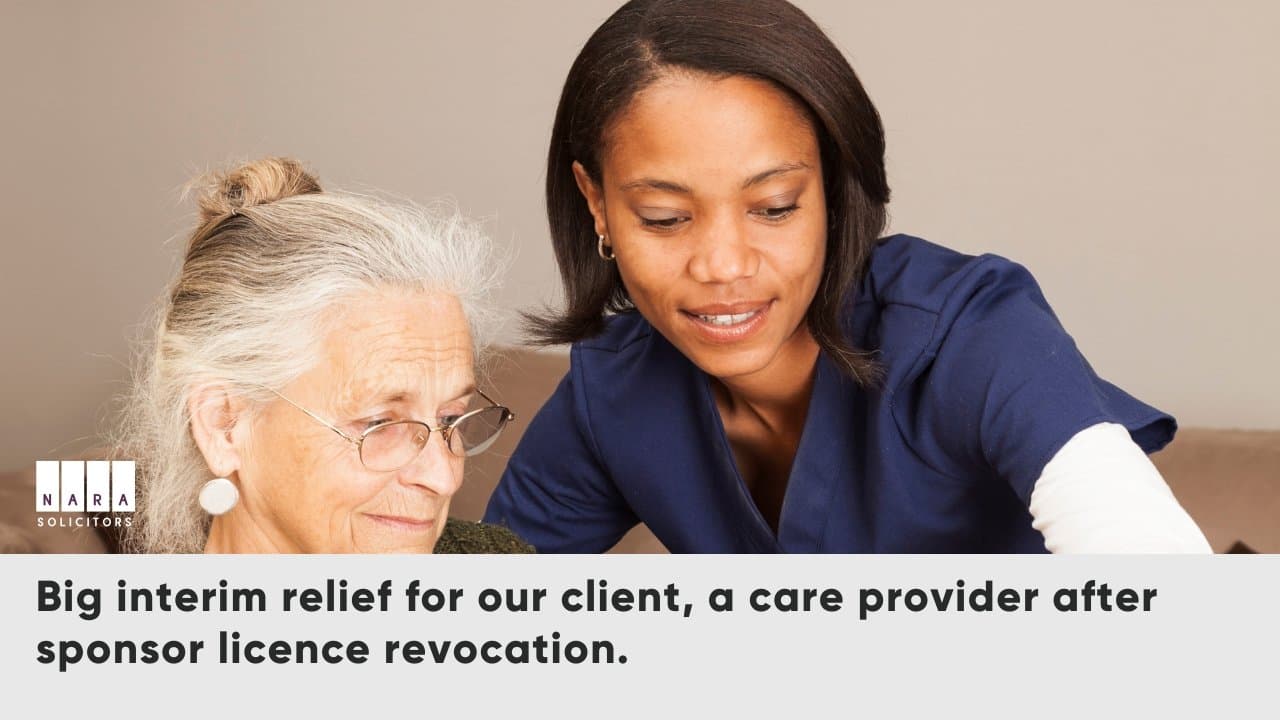 Big Interim Relief for Our Client after Sponsor Licence Revocation